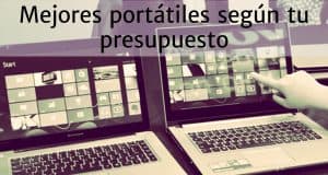 Como elegir el portátil a comprar según tu presupuesto presupuesto portatiles